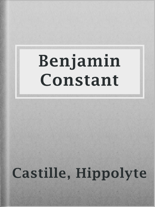 Title details for Benjamin Constant by Hippolyte Castille - Available